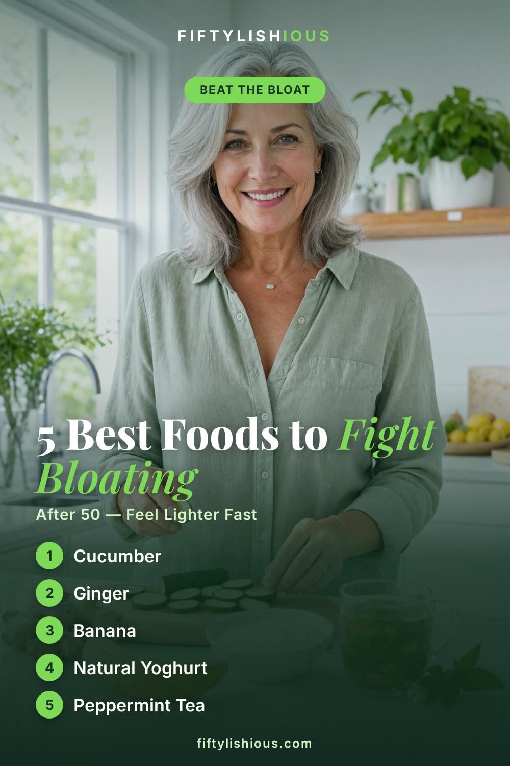 5 Best Foods to Fight Bloating After 50 — Fresh Green Kitchen Editorial Pin