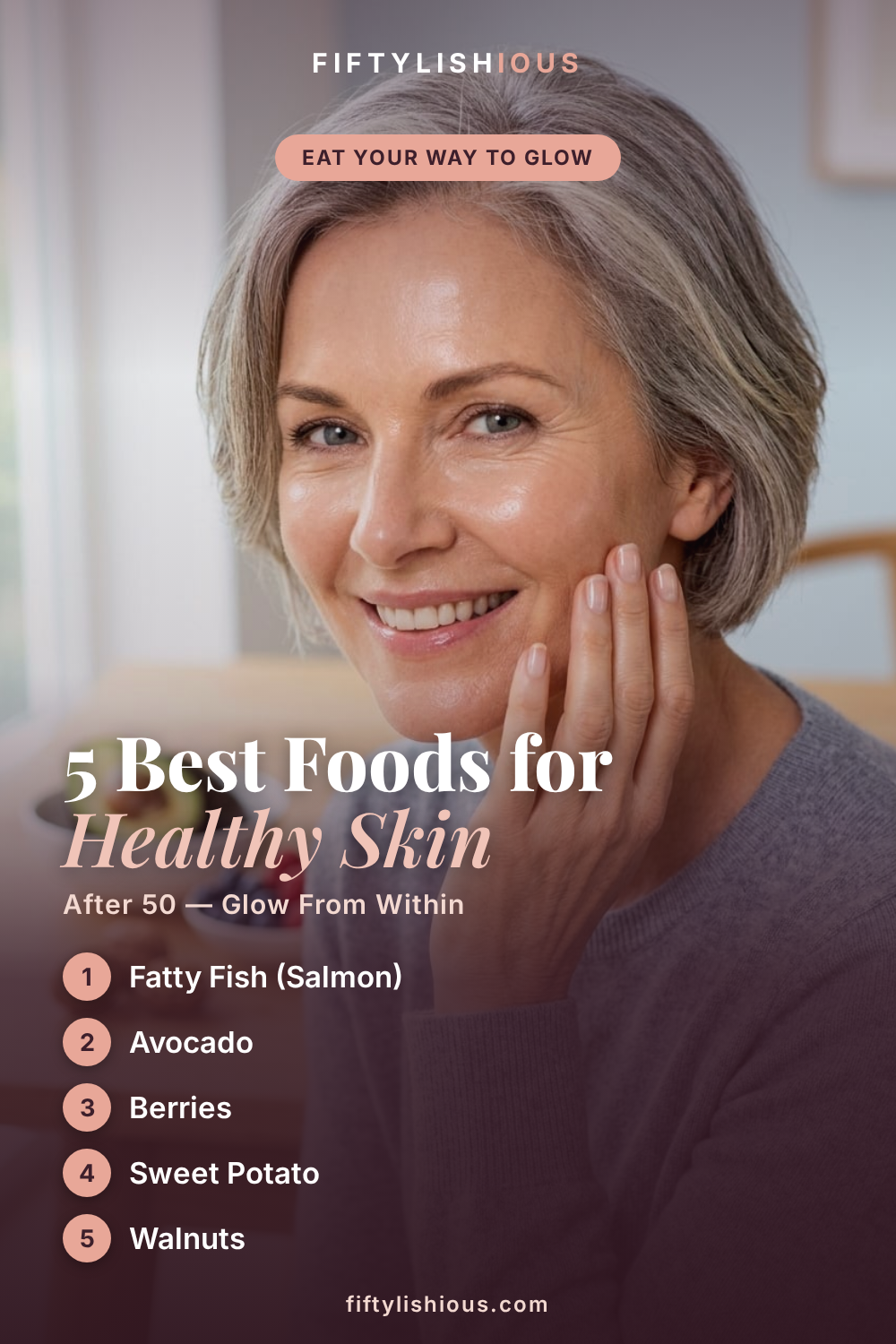 5 Best Foods for Healthy Skin After 50 — Elegant Rose & Blush Beauty Pin