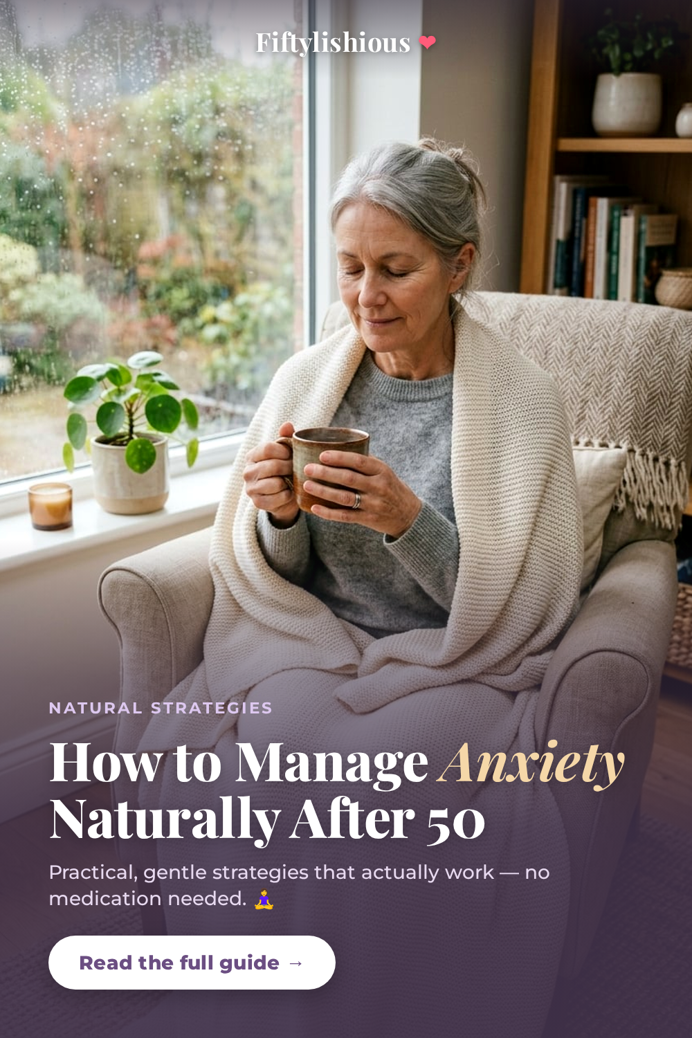 How to Manage Anxiety Naturally After 50 — Click-Optimised Pin