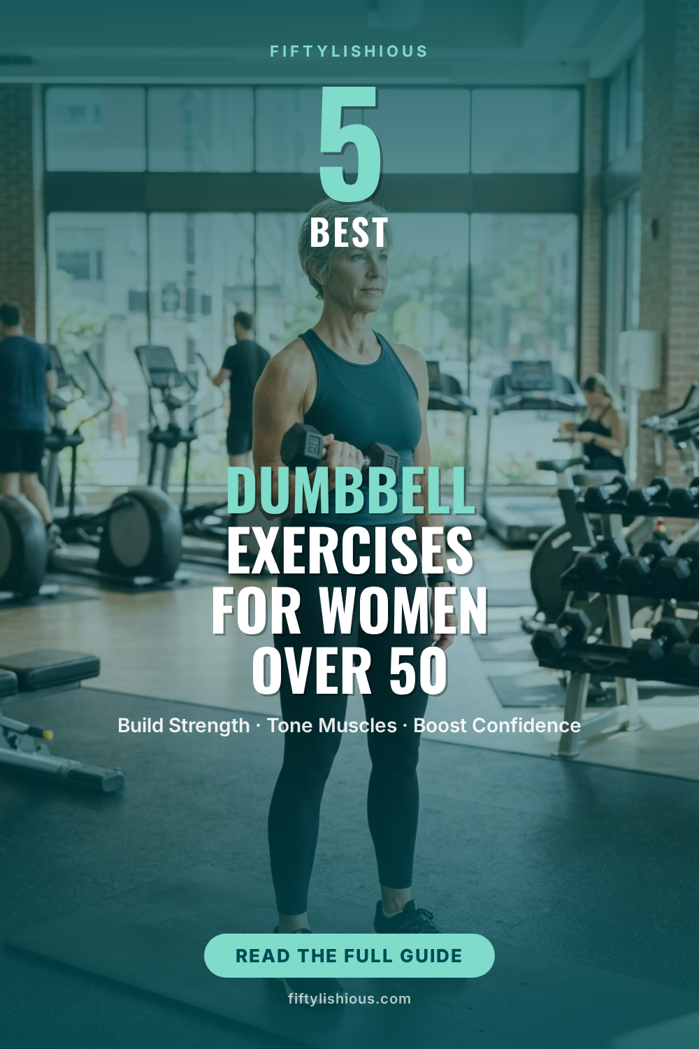 5 Best Dumbbell Exercises for Women Over 50 — Teal Strength Text-Over-Photo Pin